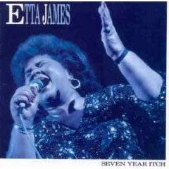 Etta James : Seven Year Itch